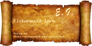 Eichenwald Imre névjegykártya